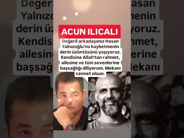 ACUN ILICALI DEĞERLİ ARKADAŞIMIZ HASAN YALNIZOĞLU'NU KAYBETMENİN DERİN ÜZ&NT&SÜNÜ YAŞ₺Y&RUM KENDİSİ.