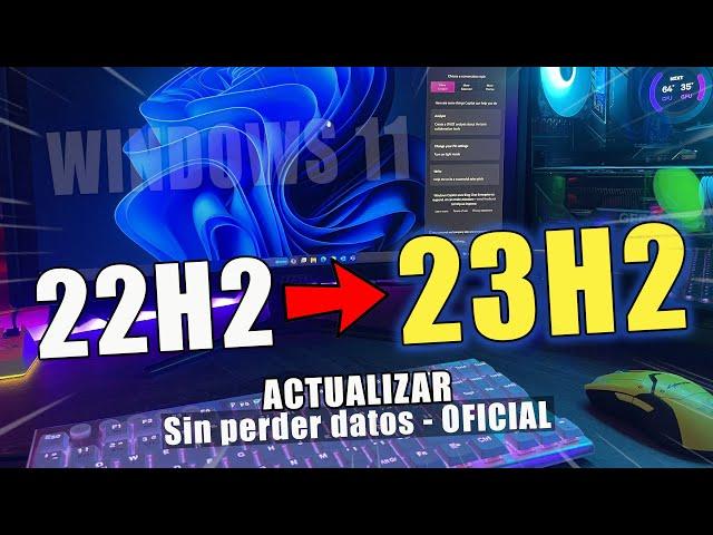 Cómo Actualizar a Windows 11 23H2 - Sin Formatear 