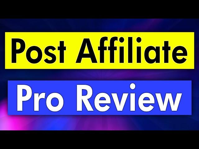 Post Affiliate Pro Review 2024 Update