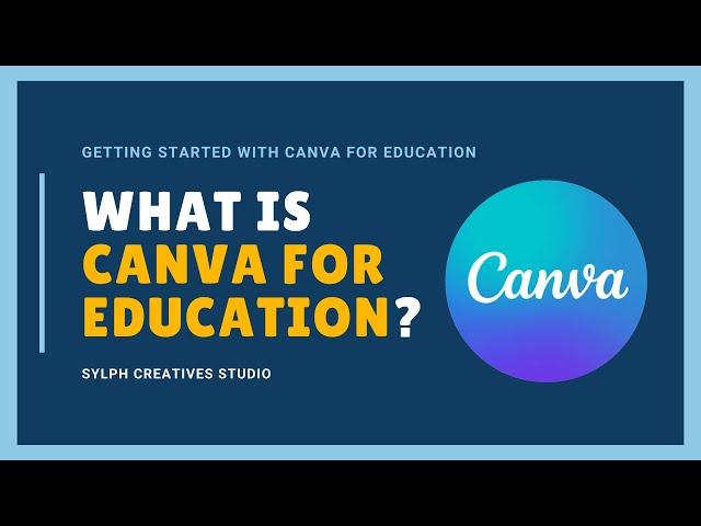 What is Canva for Education? | Getting Started with Canva for Education