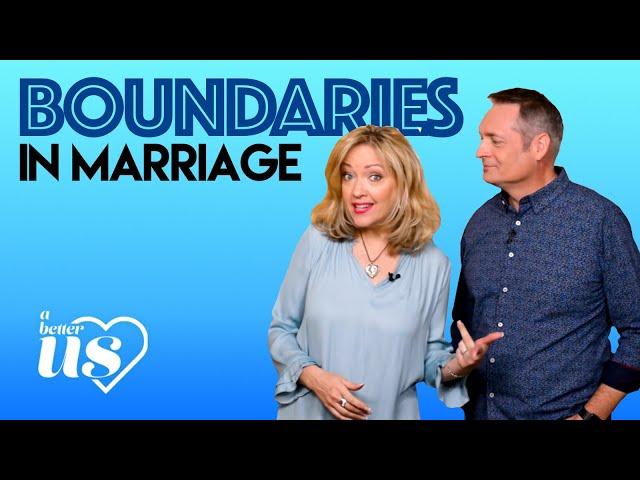 A Better Us - Boundaries in Marriage