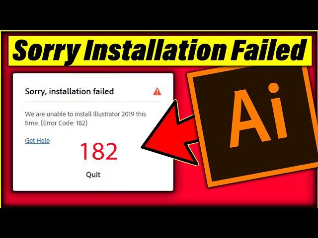 Sorry Installation Failed Adobe Illustrator This Time( Error Code 182) Problem