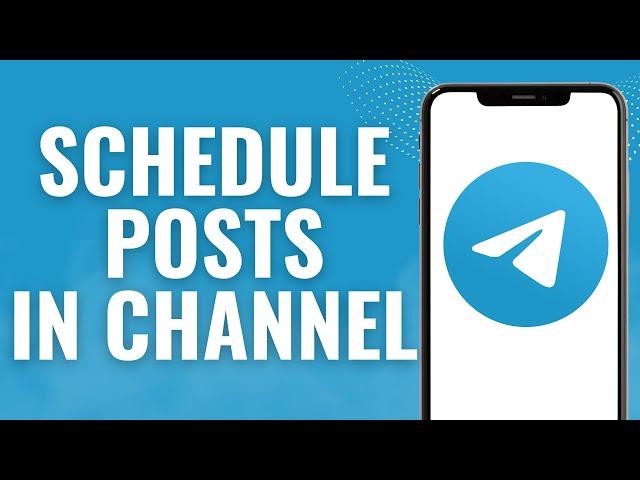 How to Schedule posts in Telegram channel