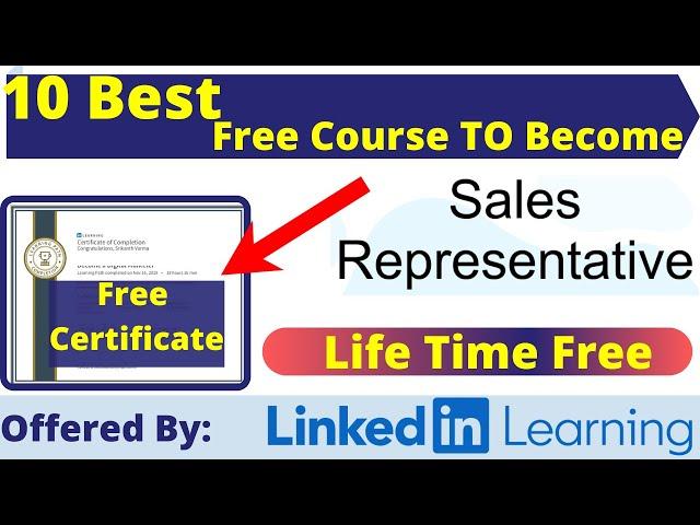 Best 8 Free Certification Courses To Become a Sales Representative By LinkedIn Learning