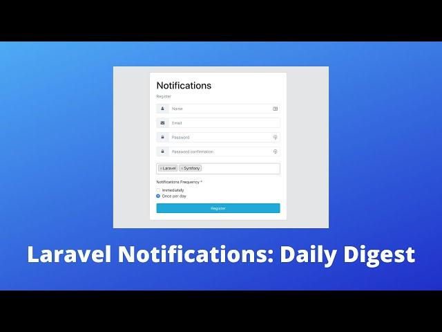 New Demo: Laravel Notifications - Immediate or Daily Digest?