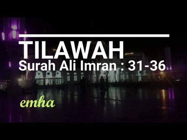 Mengaji Irama Tilawah Surah Ali Imran 31-36 | emha