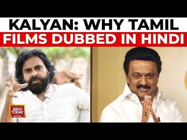 Why Tamil Films Dubbed In Hindi: Pawan Kalyan Targets MK Stalin On Hindi Language War | India Today