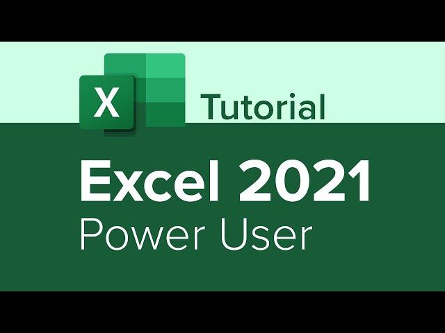 Excel 2021 Power User Tutorial