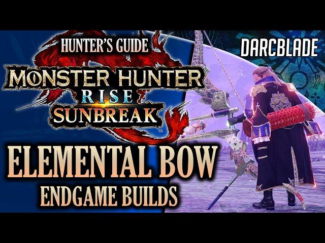 BEST ENDGAME BUILDS : ELEMENTAL BOW : MHR SUNBREAK