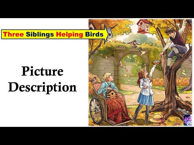 Three Siblings helping Birds || A Delicious Way to Improve Your English || Picture Description