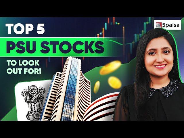 Top 5 PSU Stocks to Invest in 2024 | 5 of the Best PSU Stocks to Buy in 2024