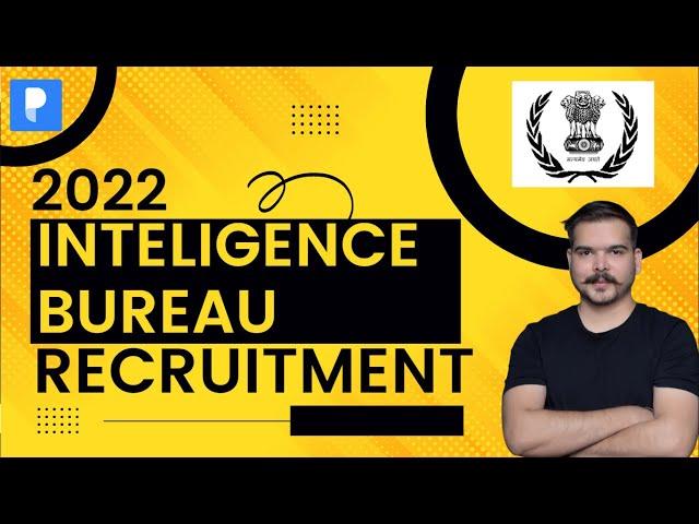 IB Recruitment 2022 | Intelligence Bureau IB Recruitment 2022 ACIO | IB Vacancy 2022 I Prepp