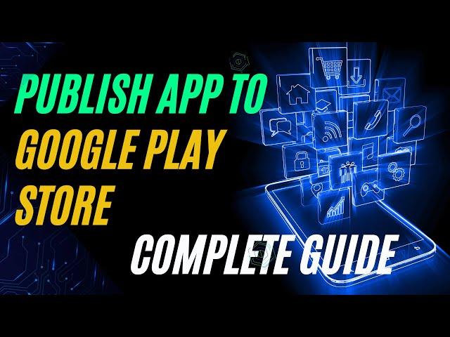 How To Publish Your First Android App On Google Play Console Step By Step