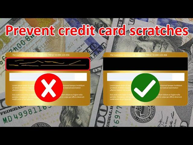 What can we do to prevent scratches on our credit card?