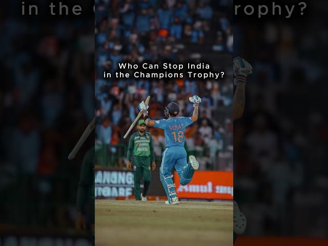 Who Can Stop India in the Champions Trophy?