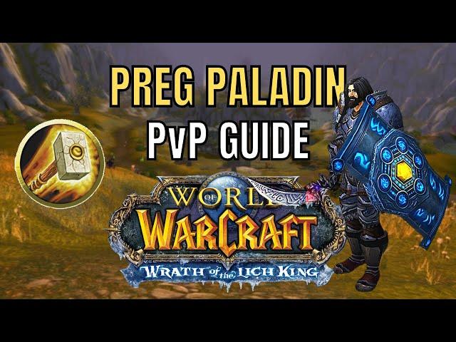 PREG PALADIN (Ret/Prot Hybrid) PvP Guide | Wrath of the Lich King