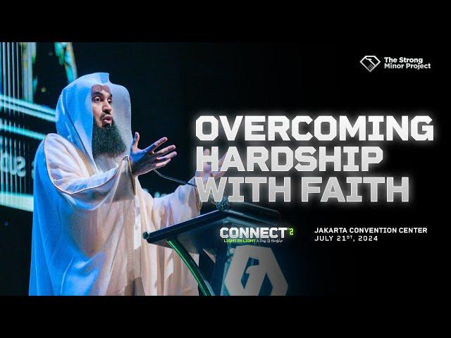 CONNECT º2 - Overcoming Hardship With Faith - Mufti Menk