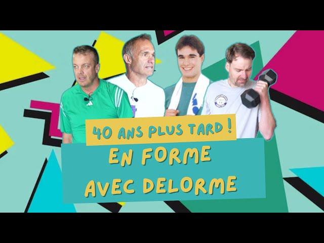 En Forme avec Delorme - 40 ans plus tard