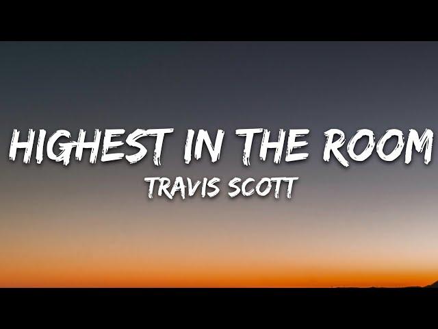 Travis Scott - HIGHEST IN THE ROOM (Lyrics)