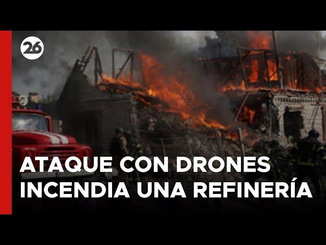 Ataque con drones ucraniano incendió una refinería en Rusia