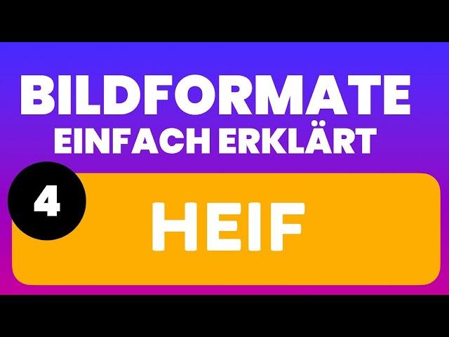 Bildformate einfach erklärt - Teil 4: Das HEIF Format