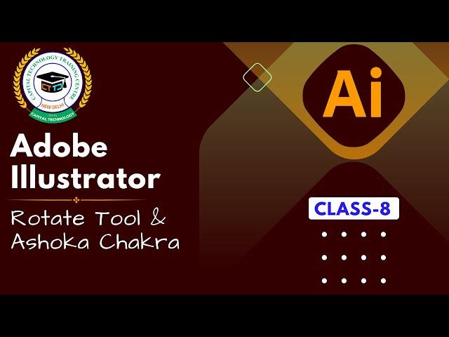 Rotate Tool & Ashoka Chakra || Illustrator full Course From Basic To Advance Class #8