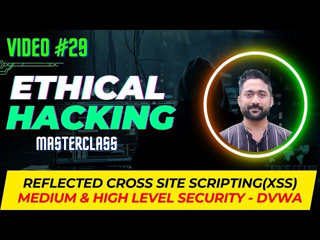 Cross Site Scripting | Reflected | Medium and High Level | DVWA | Ethical Hacking Masterclass