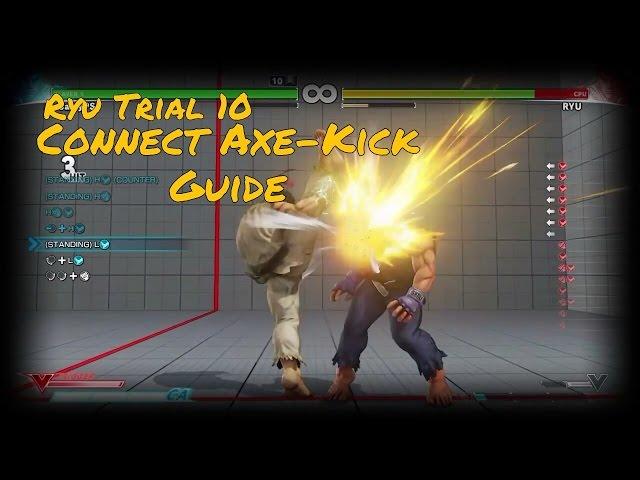 Ryu Trial 10 Connect Axe-Kick Guide [SFV]