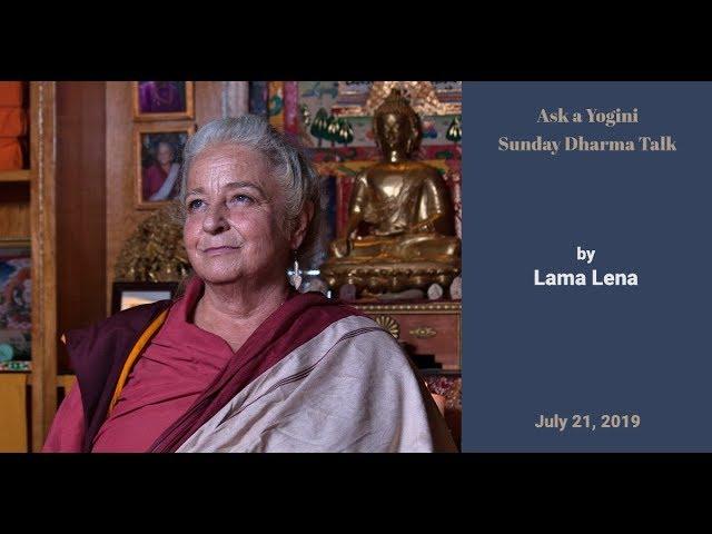 Ask a Yogini with Lama Lena - Sunday Dharma Talk