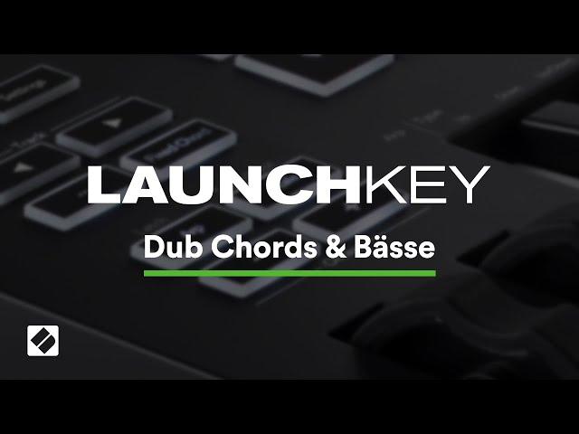 Novation Launchkey MK3 Workshop (2/7): Dub Chords & Bässe