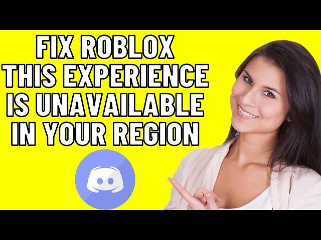 How To Fix Roblox This Experience is Unavailable in Your Region To Comply With Regulations (2024)