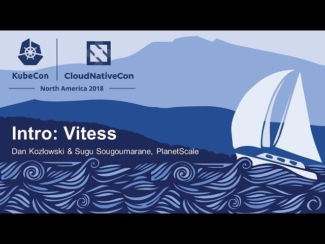 Intro: Vitess - Dan Kozlowski & Sugu Sougoumarane, PlanetScale