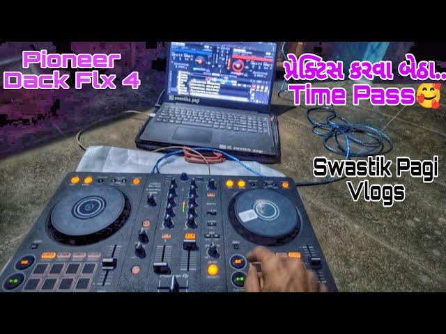 Pioneer Flx 4 | ddj flx4 dack | Practice Karva Betha | Virtual Dj Software | Recordbox | Serato