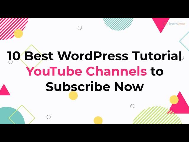 10 Best WordPress Tutorial YouTube Channels | Learn WordPress Easily