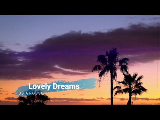 DJ GROSSU - Lovely Dreams | Vise frumoase ( Official Music ) 2020