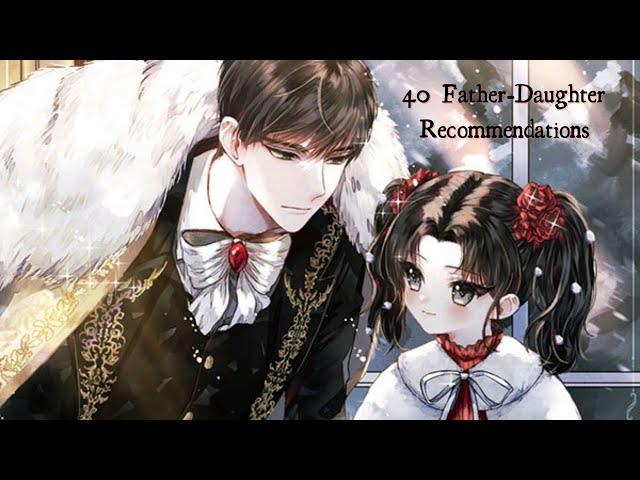 40 Father-Daughter Relationship Recommendations || Manhwa/Manhua/Manga and Novels