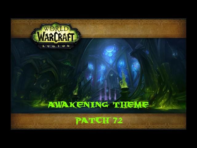 World of Warcraft: Legion - Awakening Theme (Patch 7.2)