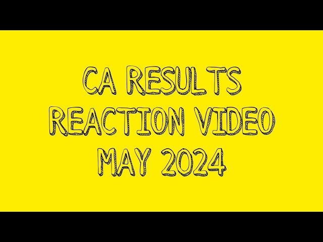 11 YEARS | CA FINAL RESULT | REACTION VIDEO