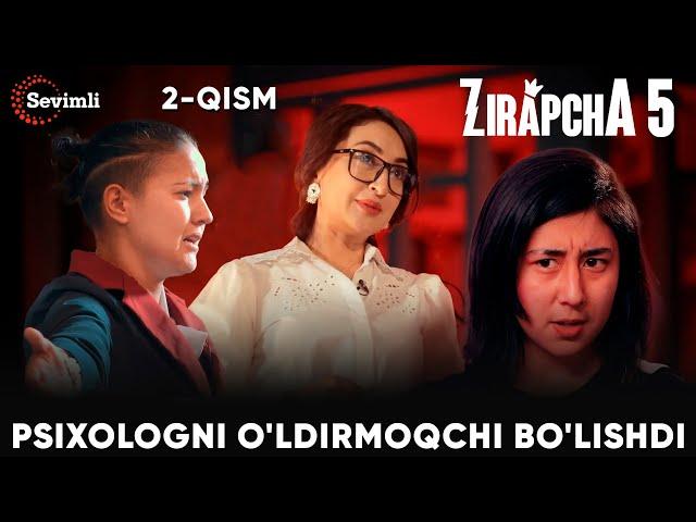 ZIRAPCHA 5-mavsum 2-QISM | PSIXOLOGNI O'LDIRMOQCHI BO'LISHDI