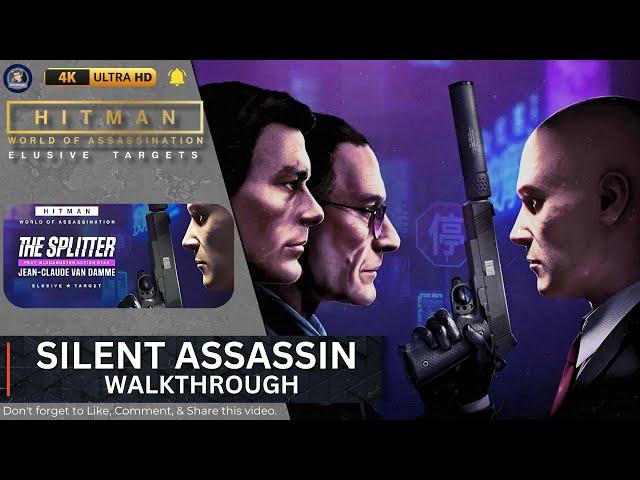 HITMAN WOA Elusive Target The Splitter Sillent Assassin Walkthrough [Jean-Claude-Van-Damme]