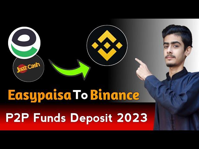 How to Add Funds In Binance from Easypaisa | P2P Funds Deposit for Beginners 2023