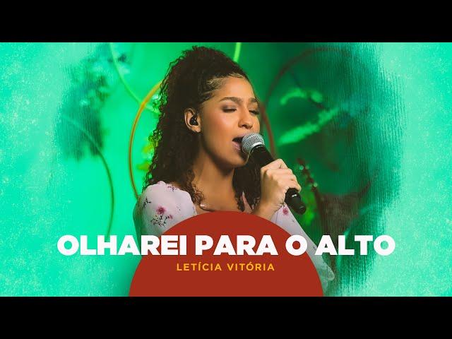 Letícia Vitória | Olharei Para O Alto #MKNetwork