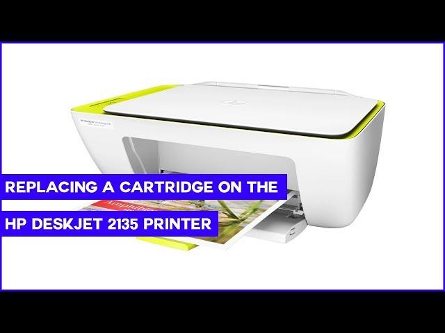 Replacing an ink Cartridge on the HP DeskJet 2135 Printer