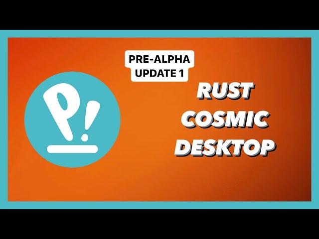 Update 1: PRE-ALPHA RUST Cosmic Desktop on Pop!_OS 