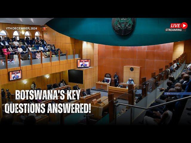 Botswana Parliament Live: Key Debates & Questions – December 11, 2024