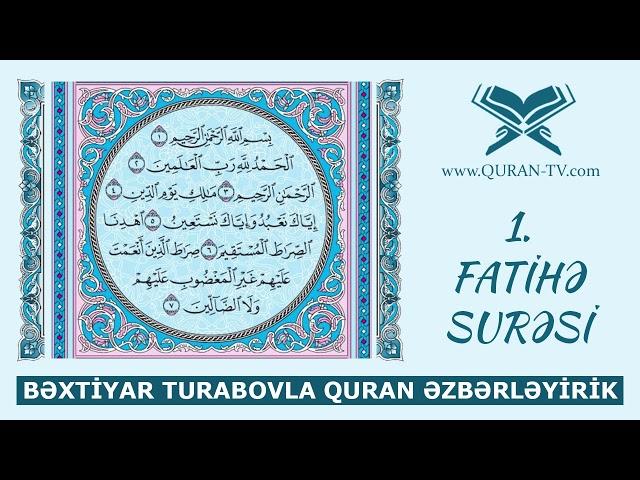 Fatihə surəsinin düzgün oxunuşu | Quran əzbərləyirik #4 | Bəxtiyar Turabov