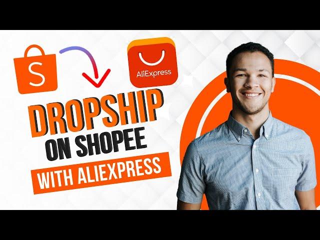 How to Dropship on Shopee with Aliexpress (Full Guide)