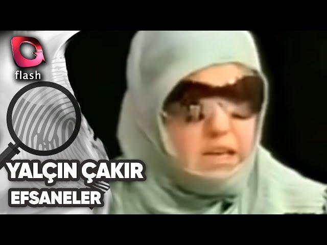 YALÇIN ÇAKIR EFSANELERİ