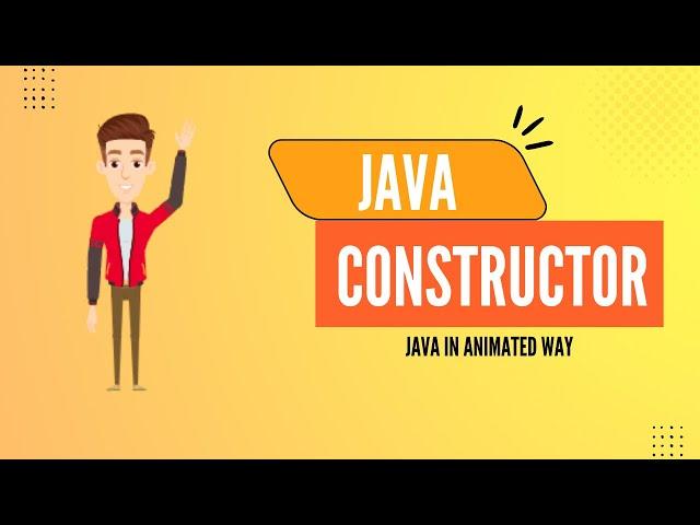 Constructor in java - Java in animated way