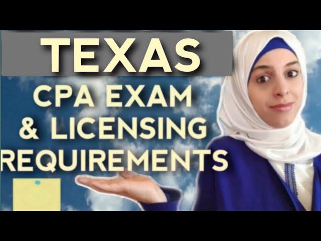 TEXAS CPA Exam Requirements - CPA EXAM and LICENSING Eligibility Requirements for Texas State
